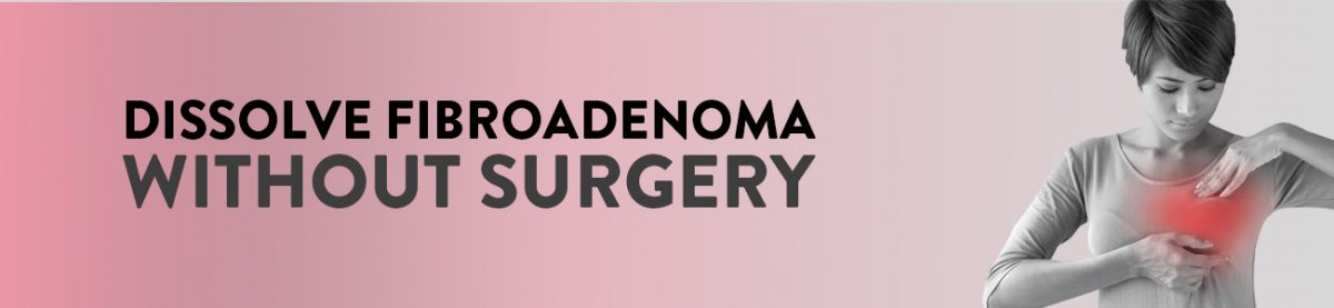 fibroadenoma without surgery, fibroadenoma treatment without surgery, dissolve fibroadenoma naturally, fibroadenoma treatment