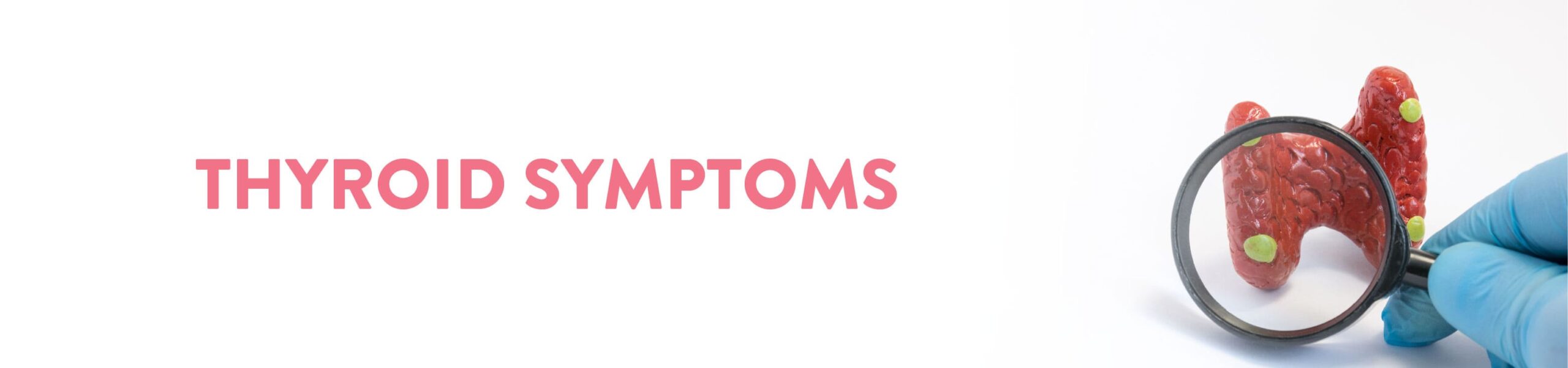 THYROID SYMPTOMS