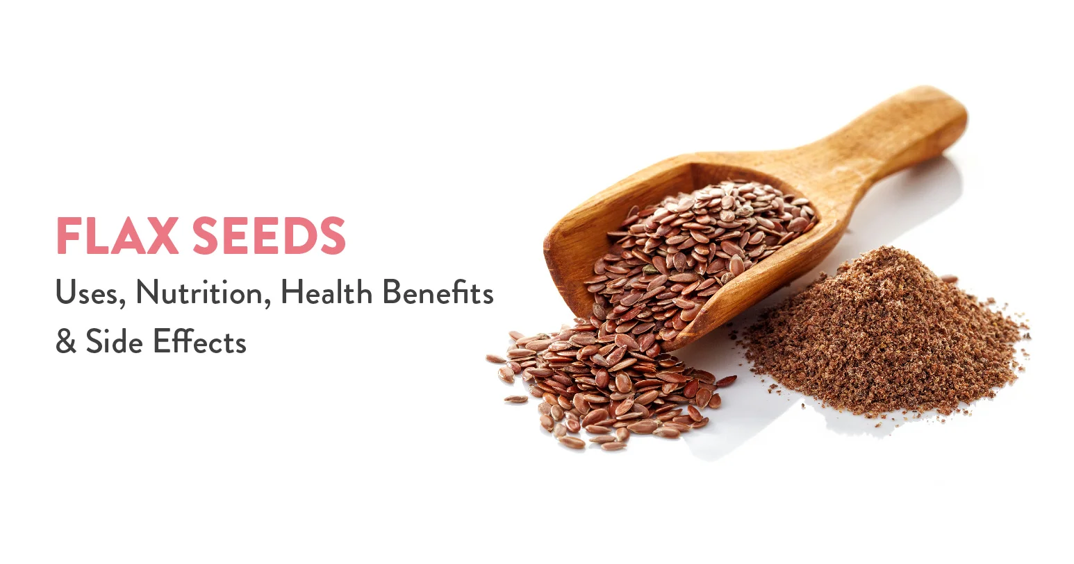 Flax seed uses and nutrition