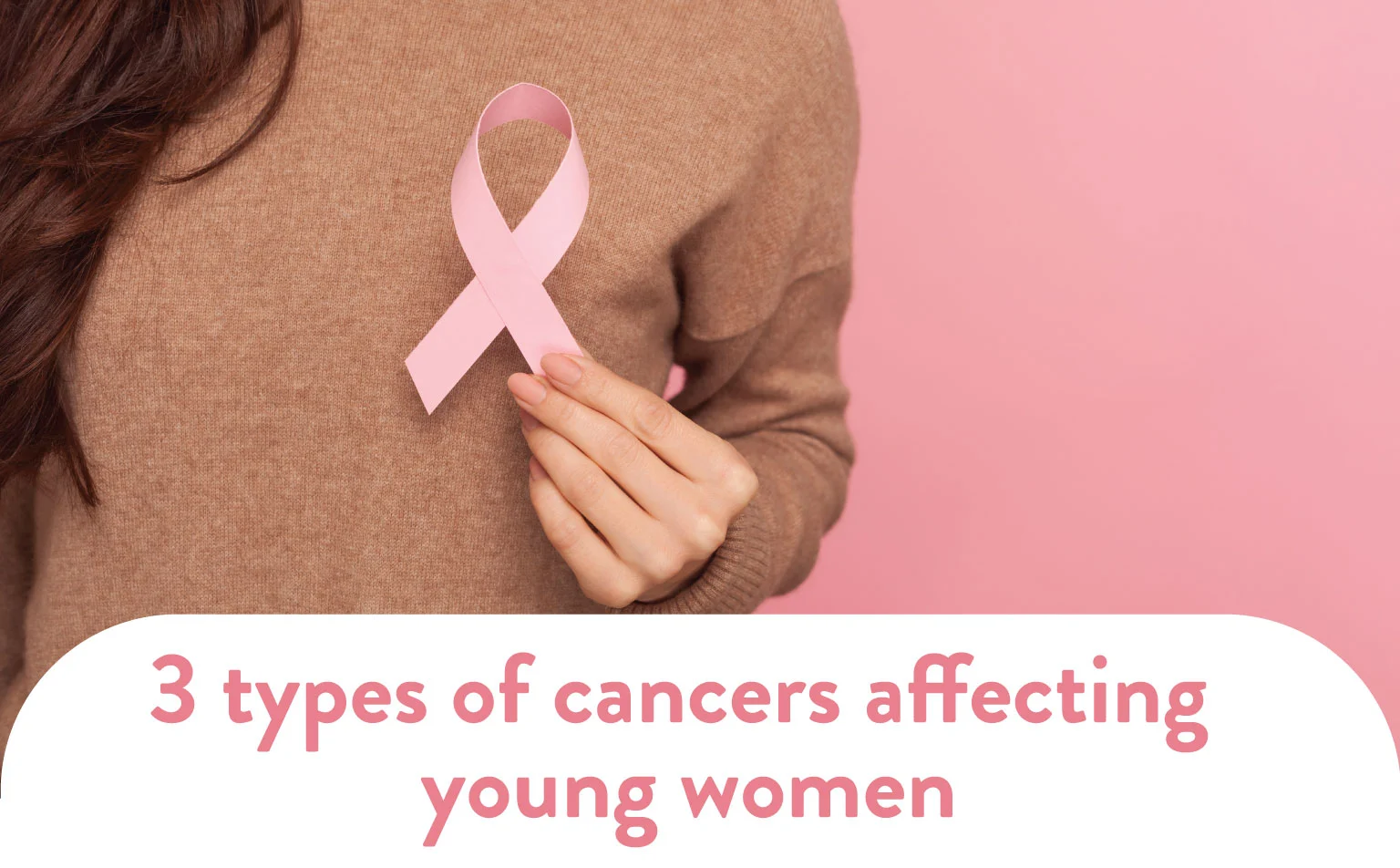 3-types-of-cancers-affecting-young-women