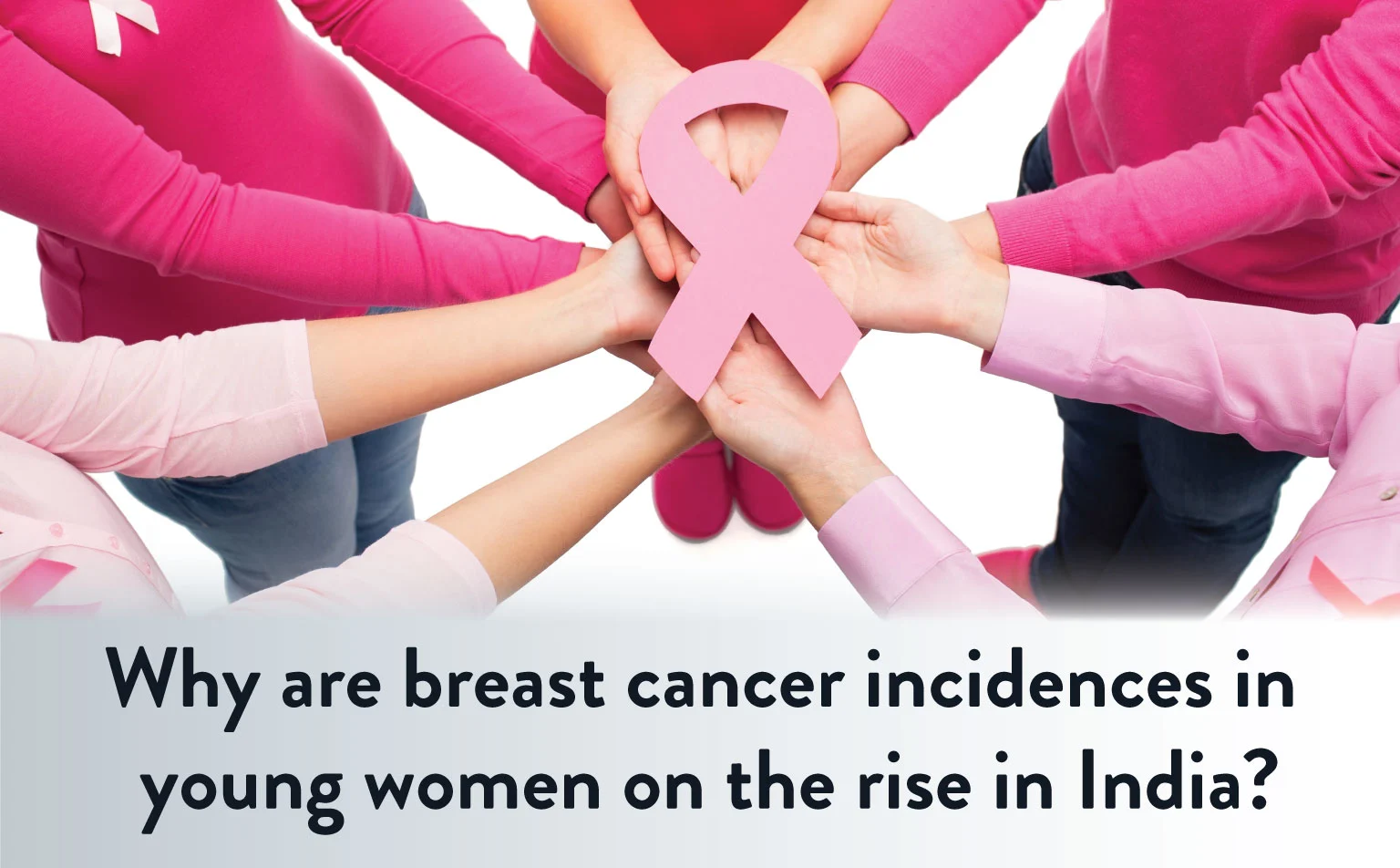 Why-are-breast-cancer-incidences-in-young-women-on-the-rise-in-India (1)