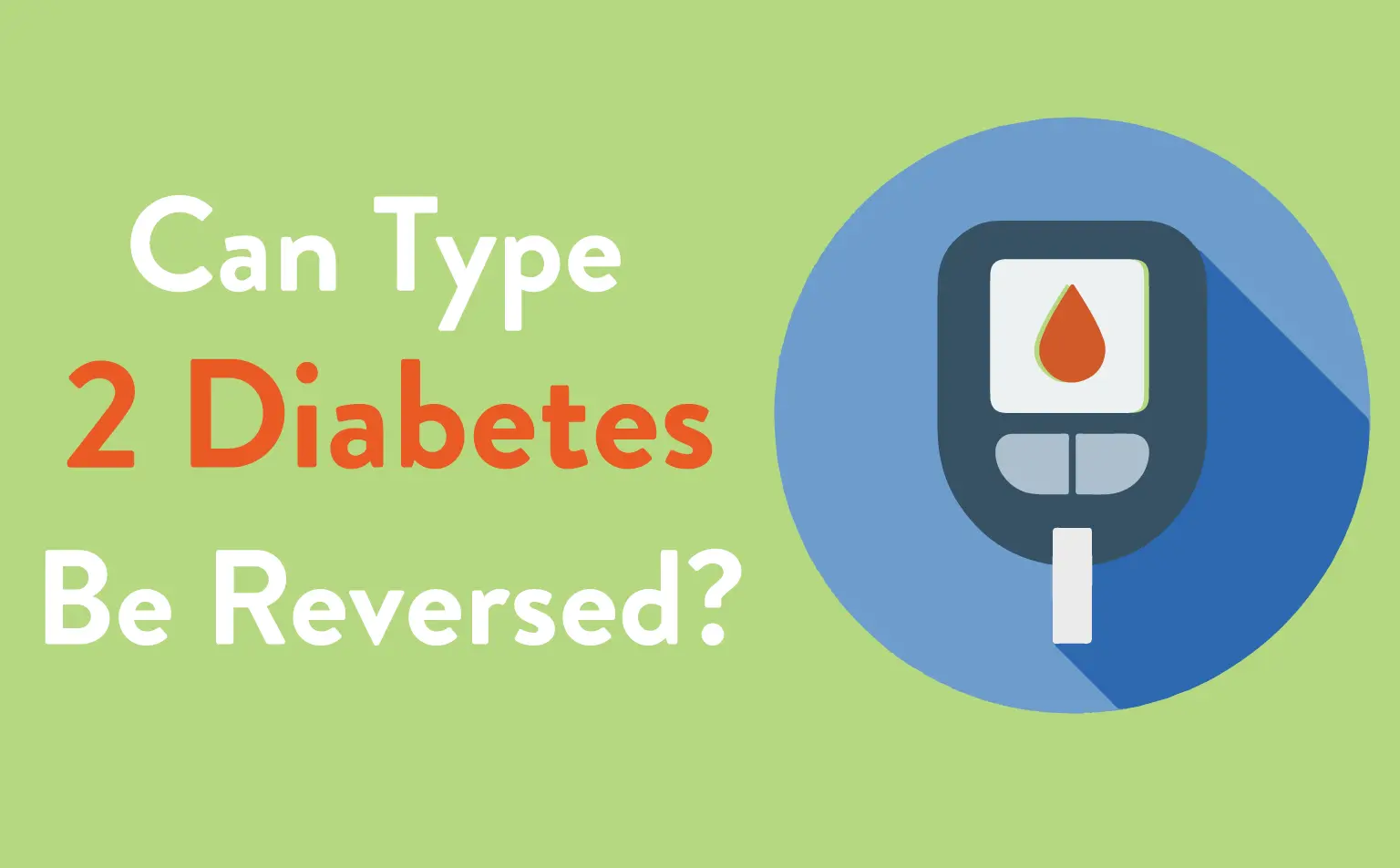 Can Type 2 Diabetes Be Reversed?