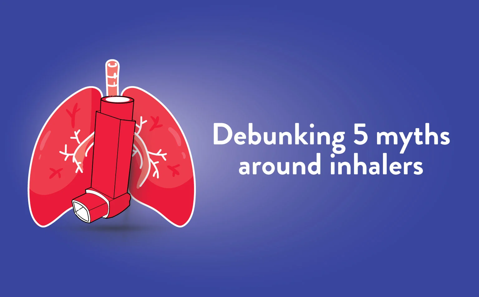 Debunking 5 myths around inhalers