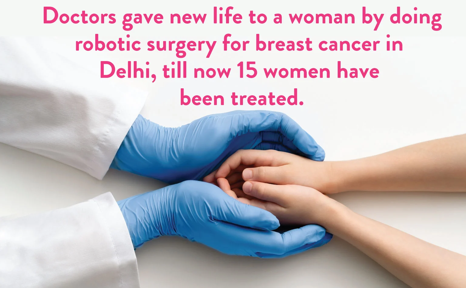 Robotic Breast Cancer Surgery Saves Woman’s Life in Delhi; 15 Treated