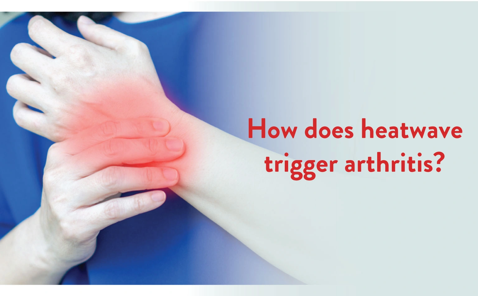 How-does-heatwave-trigger-arthritis