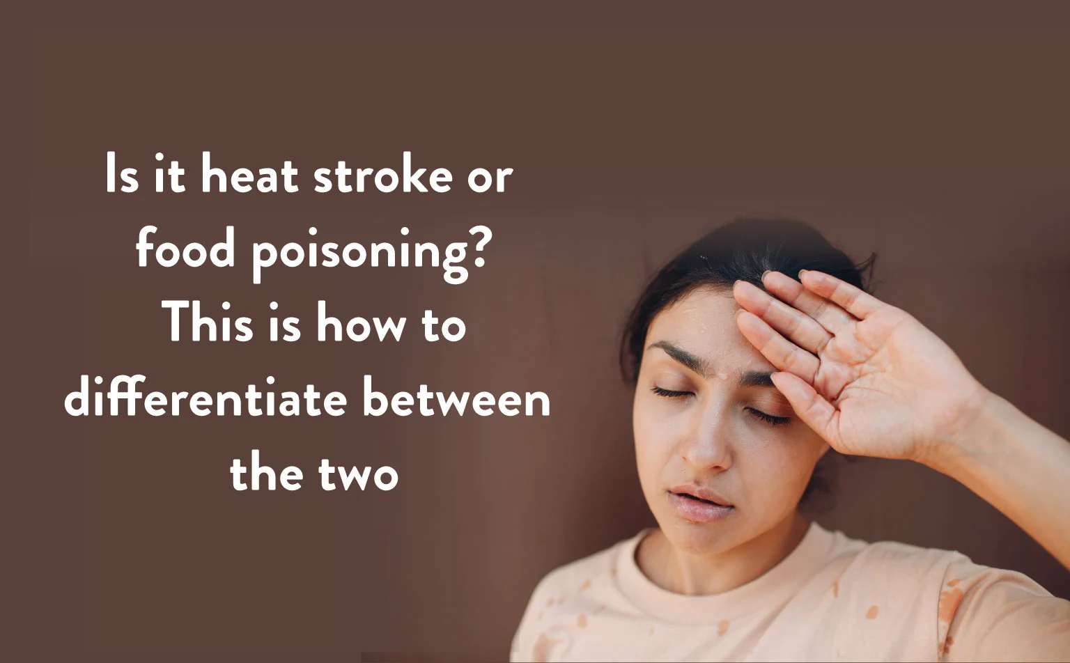 Is-it-heat-stroke-or-food-poisoning-This-is-how-to-differentiate-between-the-two