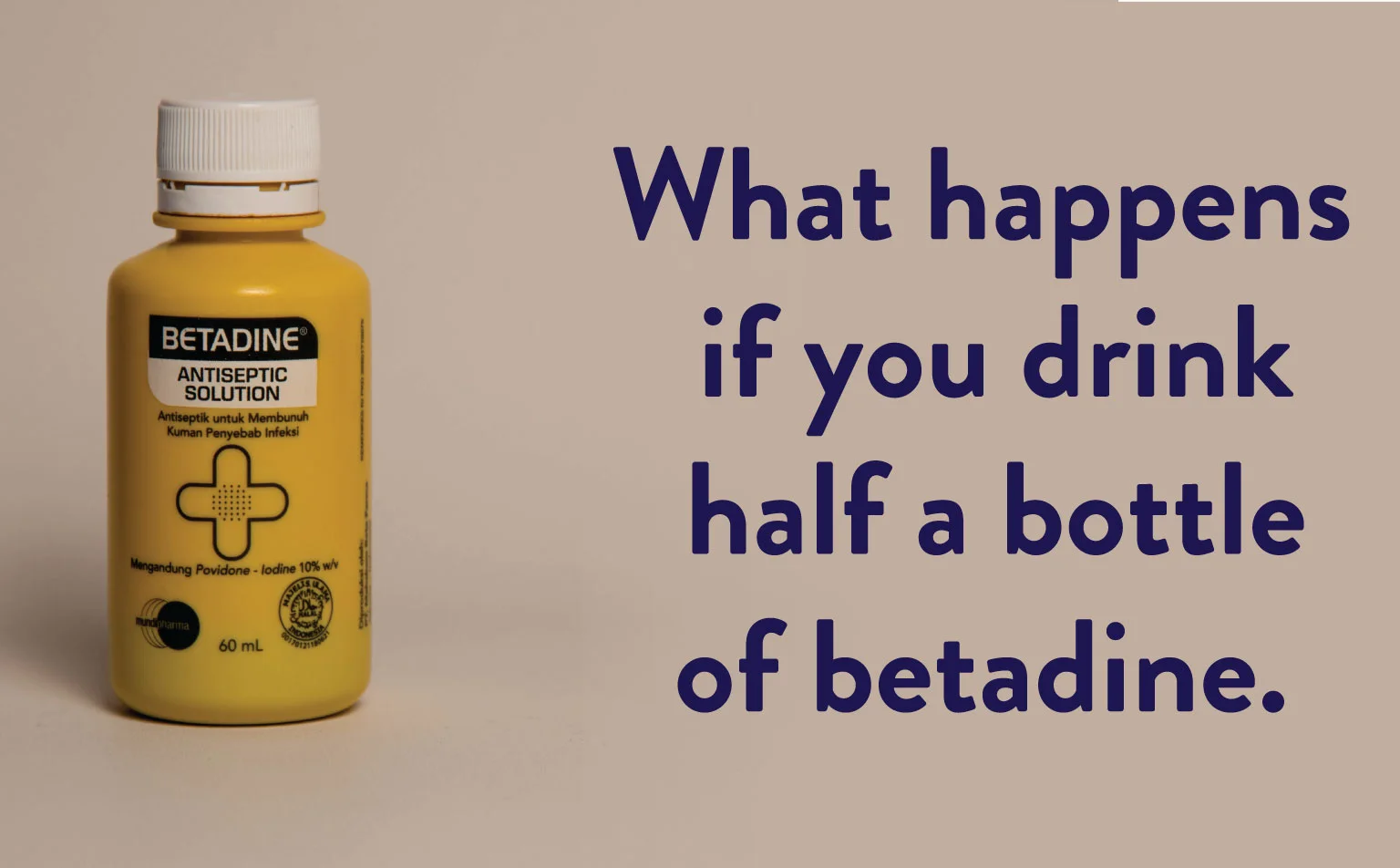 What-happens-if-you-drink-half-a-bottle-of-betadine