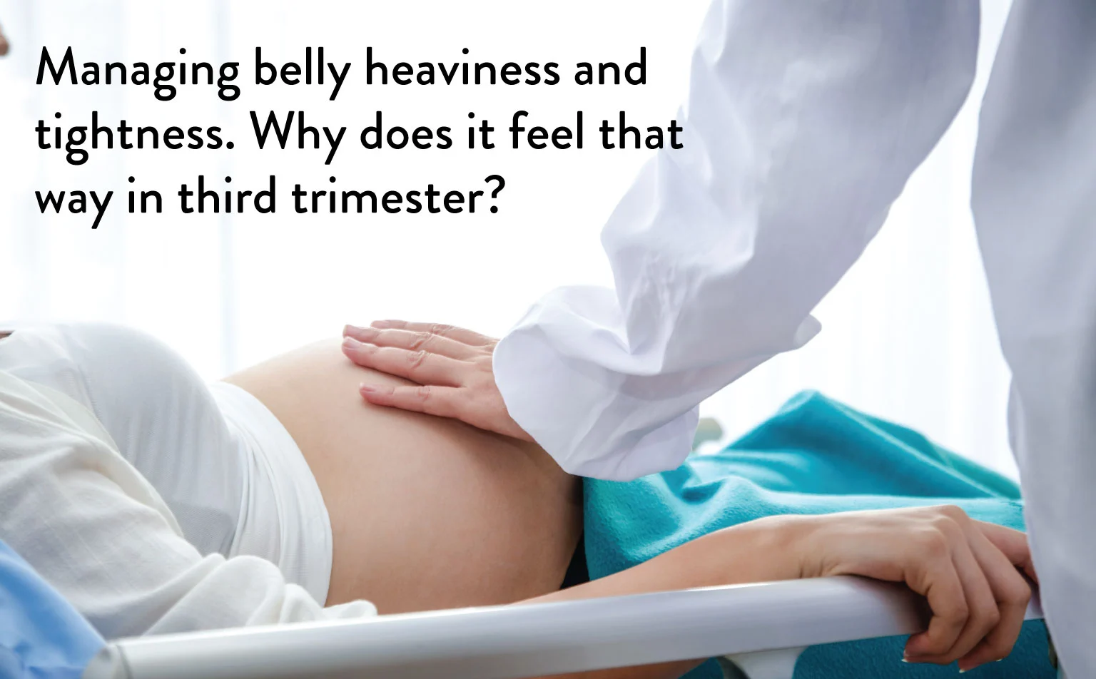 Belly Heaviness & Tightness in Third Trimester